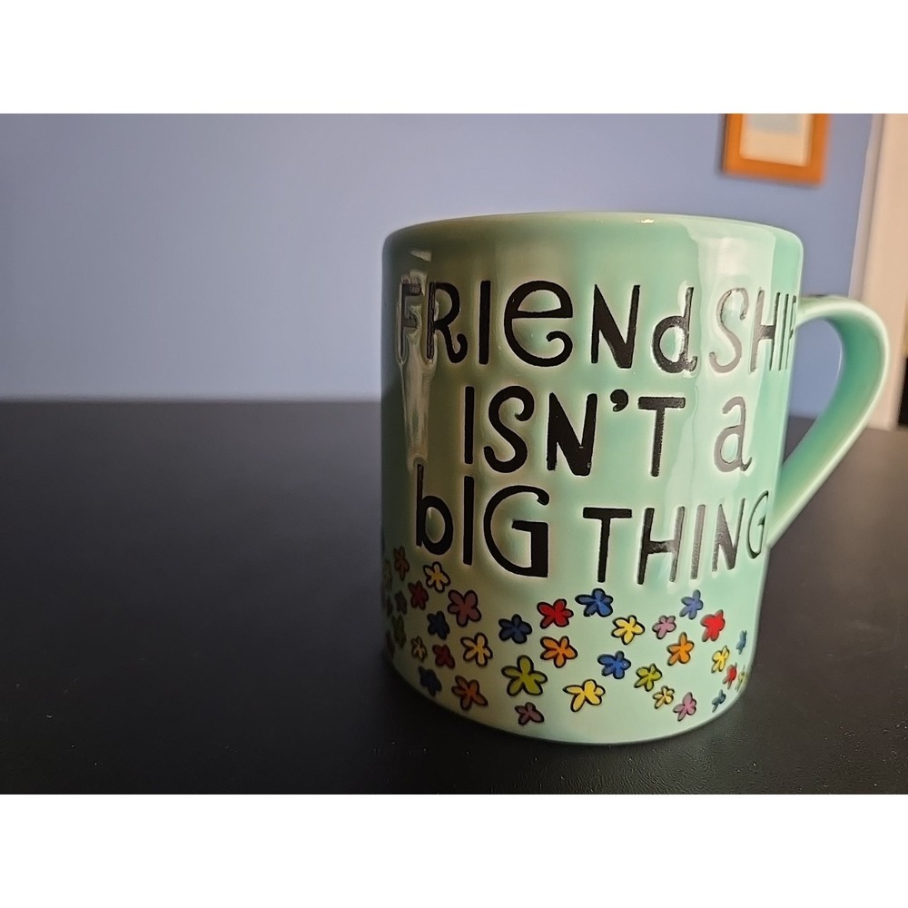 Queens The Good Life Ceramic Coffee Mug Friendship‎ Isn't A Big Thing A Million